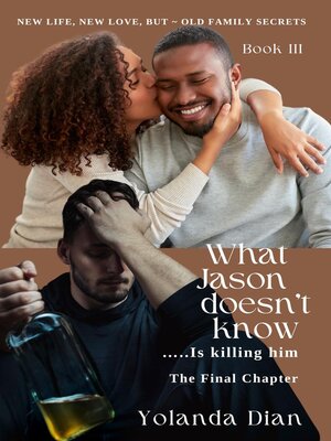 cover image of What Jason Doesn't Know...is Killing Him